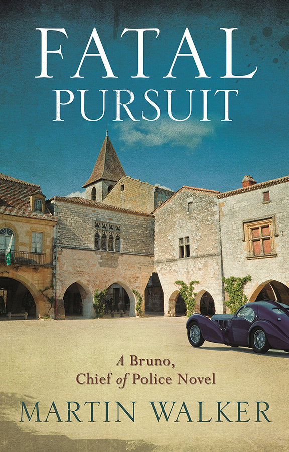 Fatal Pursuit, A Bruno Chief of Police Novel, by Martin Walker